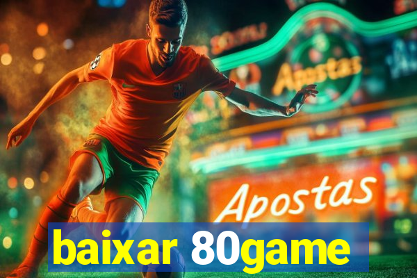 baixar 80game